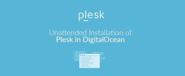Unattended Installation of Plesk in DigitalOcean