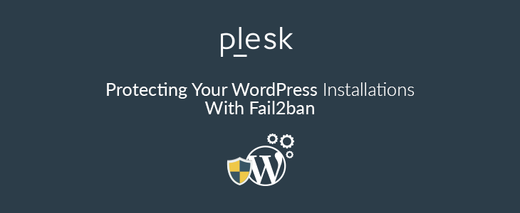 Protecting Your WordPress Installations With Fail2ban