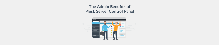 Admin Benefits of the Plesk Server Control Panel - Plesk
