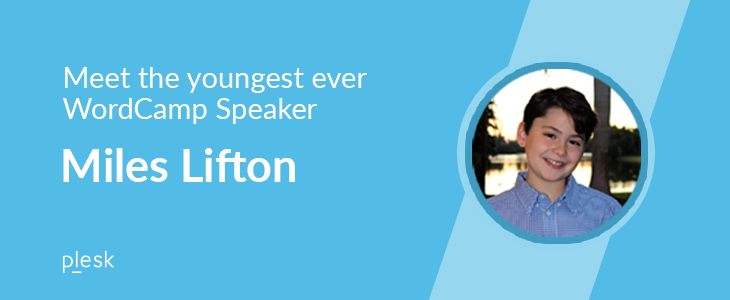 Wordcamp Miami: Plesk talks about the youngest WCMIA speaker Miles Lifton