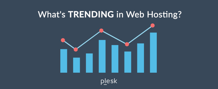 Web Hosting Trends for 2018 as told by Plesk