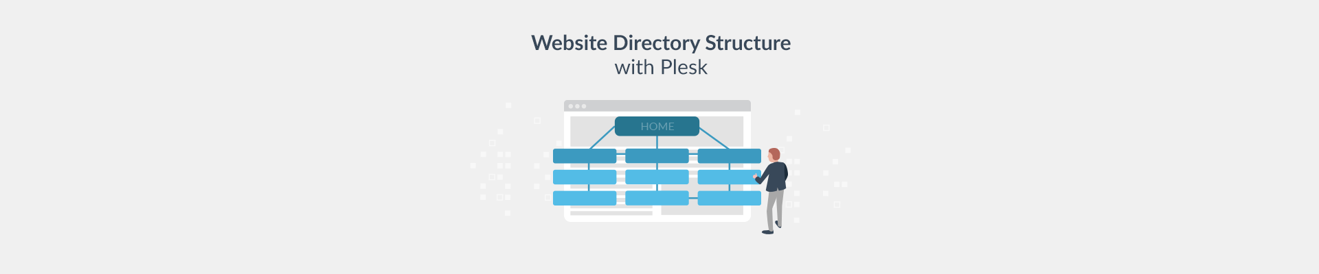 Website Directory Structure – How To Get The Most From Yours With Plesk