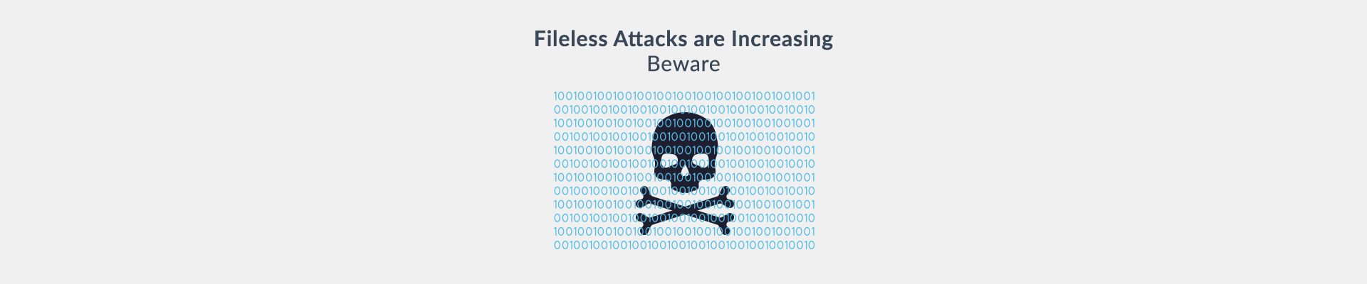Fileless attacks are on the rise!