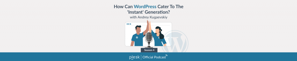 Podcast: How can WordPress cater to the "intant" generation?